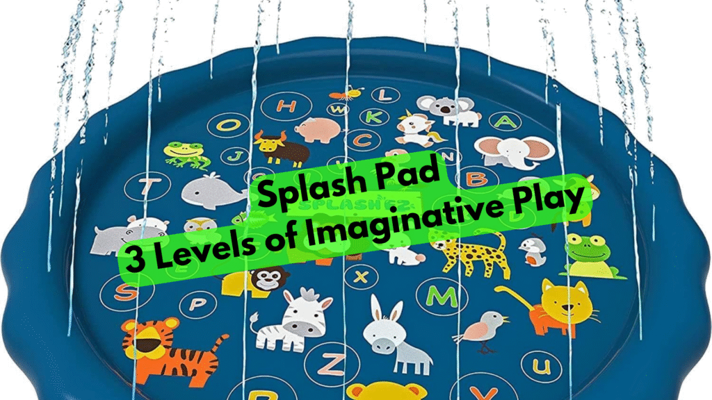 Beyond the Splash: 3 Levels of Imaginative Play at the Splash Pad